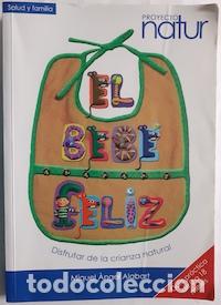 B&uuml;cher: El beb&eacute; feliz. Disfrutar de la crianza natural - Miquel &Agrave;ngel Alabart