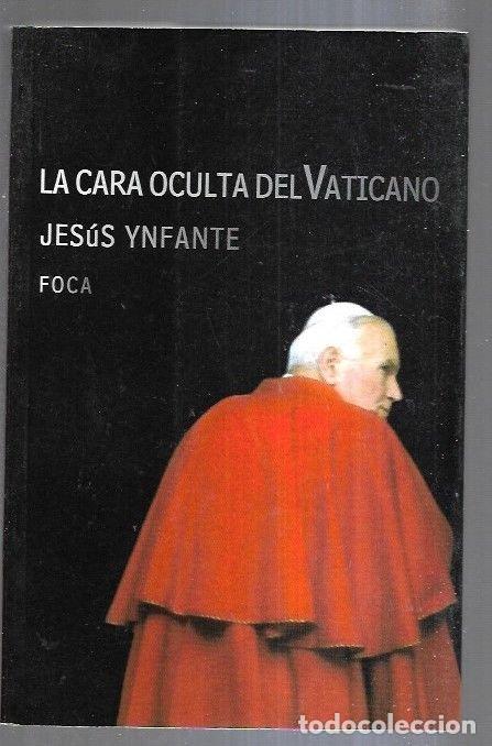 Libros: CARA OCULTA DEL VATICANO - LA - YNFANTE, JESUS - Foto 4