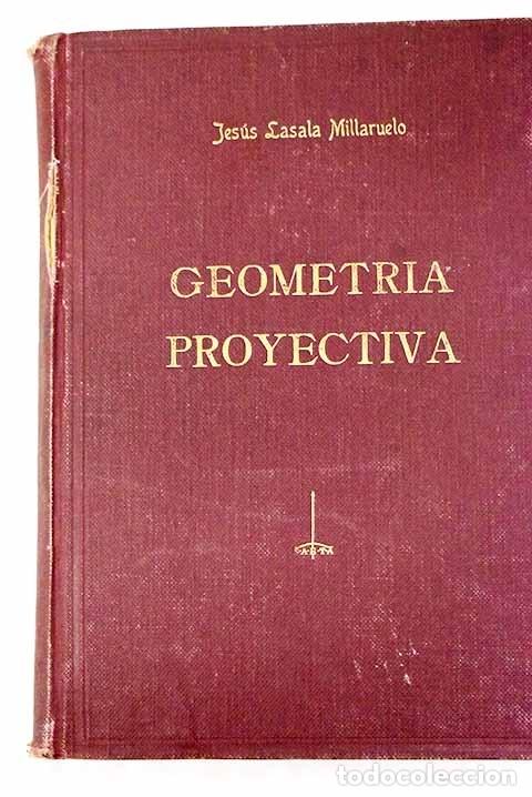 Libros: Geometr&iacute;a proyectiva.- Lasala Millaruelo, Jes&uacute;s de - Foto 1