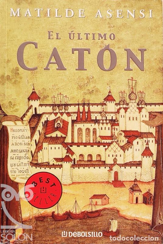 Libros: El &uacute;ltimo Cat&oacute;n - Matilde Asensi - Foto 1