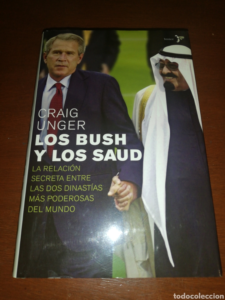 Libros: Craig Unger, los Bush y los Saud, (bronce) editorial Planeta - Foto 1