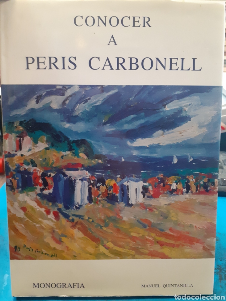 Libros: CONOCER A PERIS CARBONELL 1957-1990 - QUINTANILLA, Manuel - Foto 1