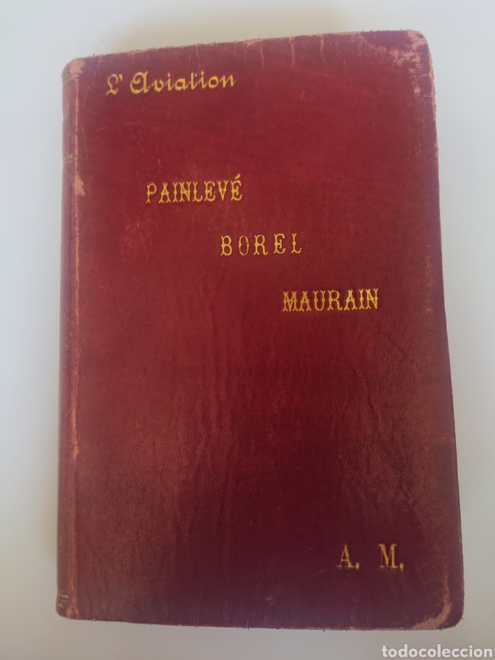 Libros: LIBRO L'AVIATION PAUL PAINLEVE EMILE BOREL CH MAURAIN PARIS 1913 LIBRO AVIACION