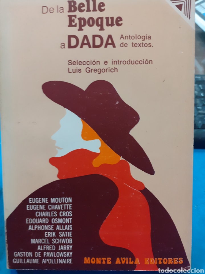 Libros: DE LA BELLE EPOQUE A DADA. Antolog&iacute;a de textos - V. V. A. A. (Selecc. E introducc. Luis Gregorich) - Foto 1