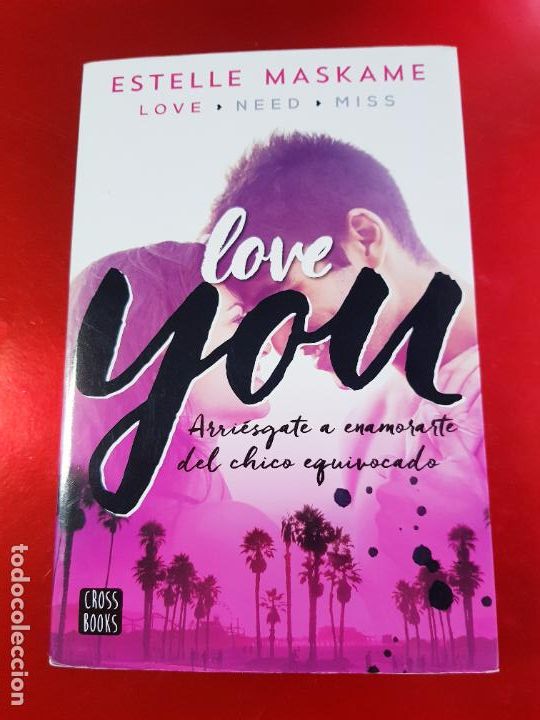 Libri di seconda mano: LIBRO-LOVE YOU-ESTELLE MASKAME-ARRI&Eacute;SGATE A ENAMORARTE DEL CHICO EQUIVOCADO-8&ordf;IMPRESI&Oacute;N-MAYO 2017-EX