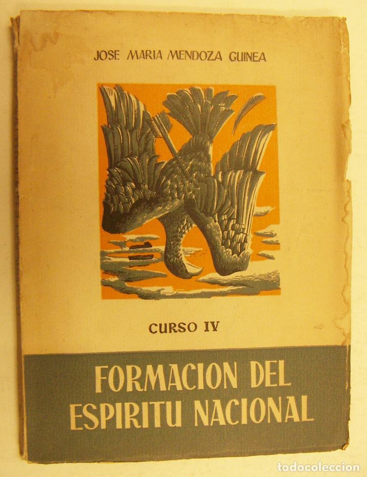 Libros: FORMACI&Oacute;N DEL ESPIRITU NACIONAL CURSO IV 1956 -JOS&Eacute; MAR&Iacute;A MENDOZA GUINEA