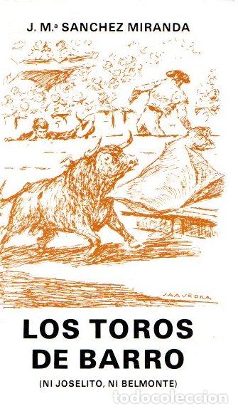 Libros: Los toros de barro (Ni Joselito, ni Belmonte) - S&aacute;nchez Miranda, J. M.&ordf;