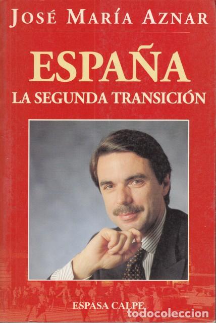 Libros: ESPA&Ntilde;A. LA SEGUNDA TRANSICI&Oacute;N - AZNAR, JOSE MARIA - Foto 1