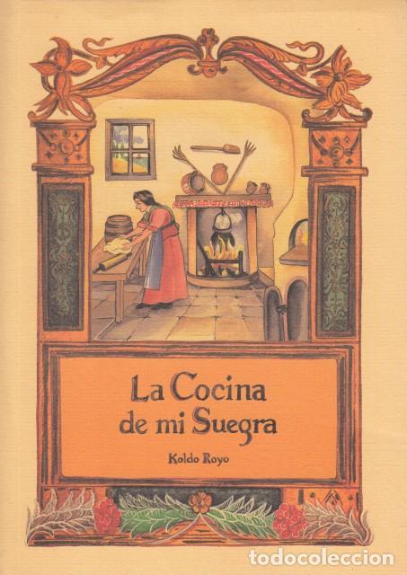 Libros: LA COCINA DE MI SUEGRA - ROYO, KOLDO - Foto 1