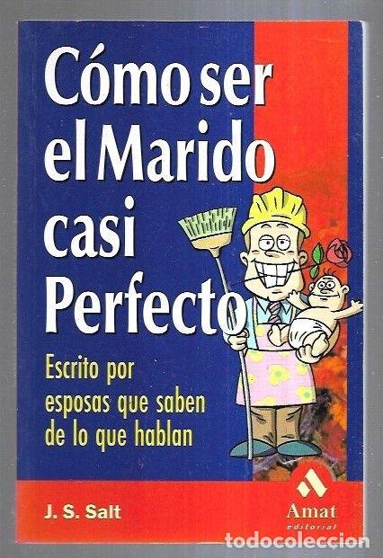 Libros: COMO SER EL MARIDO CASI PERFECTO - J. S. SALT - Foto 1