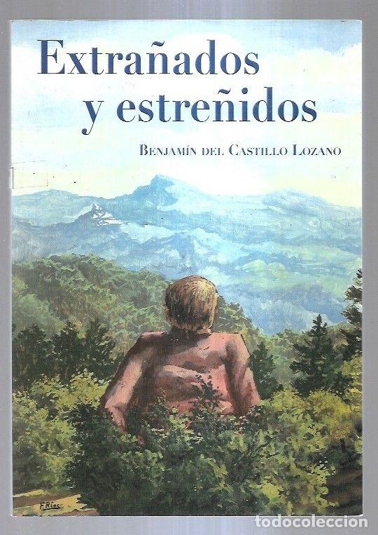 Libros: EXTRA&Ntilde;ADOS Y ESTRE&Ntilde;IDOS - CASTILLO LOZANO, BENJAMIN DEL - Foto 1