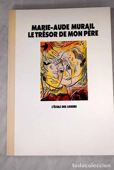 Libros: Le tr&eacute;sor de mon pere.- Murail, Marie-Aude - Foto 1