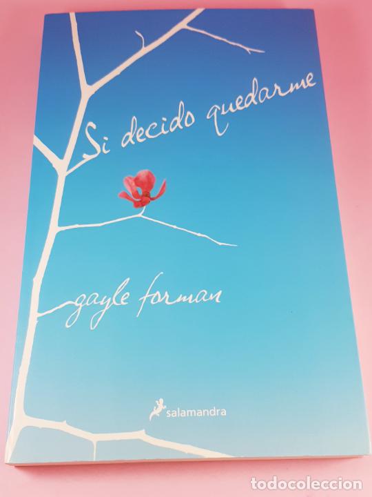 Libros: LIBRO-SI DECIDO QUEDARME-GAYLE FORMAN-SALAMANDRA-1&ordm;EDICI&Oacute;N-MARZO 2010-IMPOLUTO.