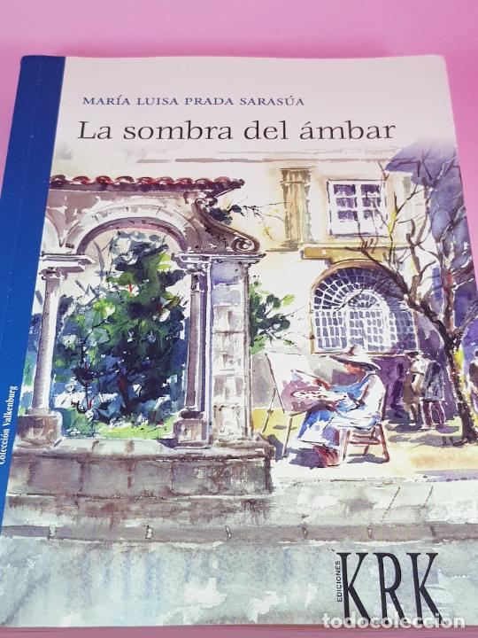 Libros: LIBRO-LA SOMBRA DEL &Aacute;MBAR-MAR&Iacute;A LU&Iacute;SA PRADA SARAS&Uacute;A-EDICIONES KRK-ASTURIAS-2011-EXCELENTE-IMPOLUTO