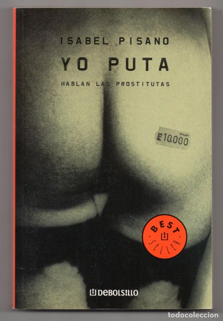 Libros: Yo puta. Isabel Pisano. Hablan las prostitutas - Foto 1