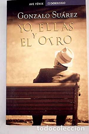 Libros: YO ELLAS Y EL OTRO - Su&aacute;rez,Gonzalo - Foto 1