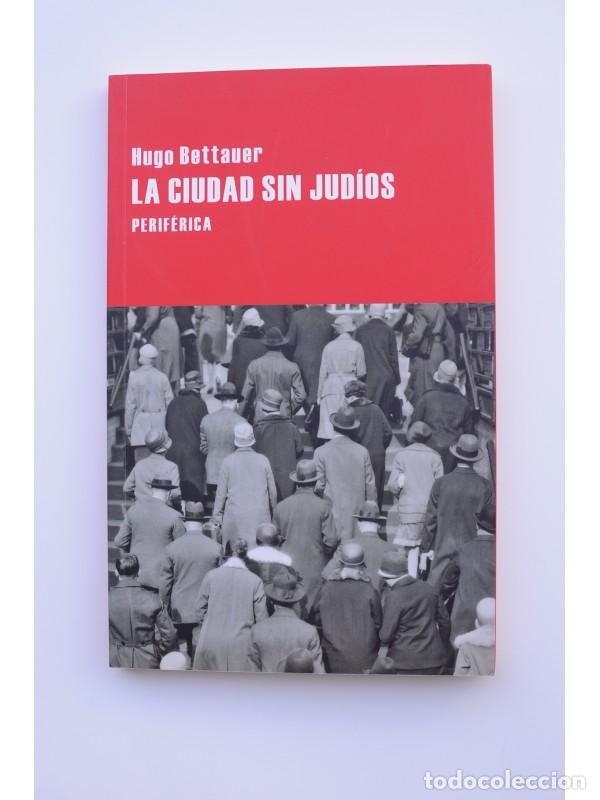 Libros: La ciudad sin jud&iacute;os - BETTAUER, Hugo - Foto 1