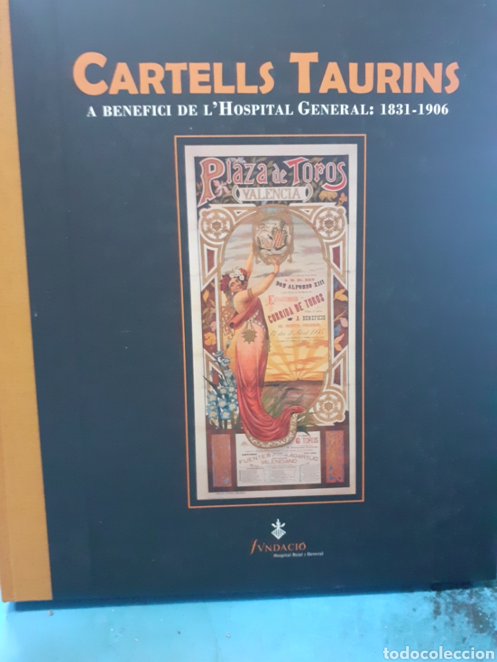 Libros: CARTELLS TAURINS a benefici de L&acute;Hospital General 1831-1906 - RODRIGUEZ MU&Ntilde;OZ; J. V. y BAEZA LORO, C