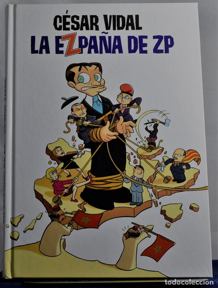 Libros: La Ezpa&ntilde;a De ZP - C&eacute;sar Vidal - Foto 1