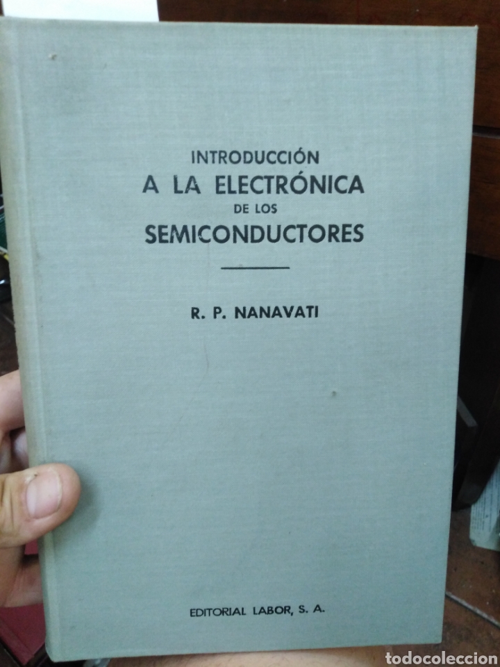Libros: INTRODUCCION A LA ELECTRONICA DE LOS SEMICONDUCTORES - NANAVATI,R.P. - Foto 1