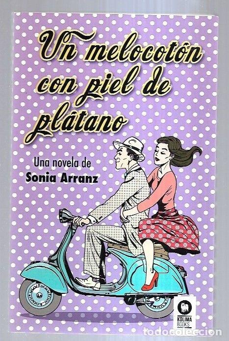 Libros: MELOCOTON CON PIEL DE PLATANO - UN - ARRANZ, SONIA - Foto 2