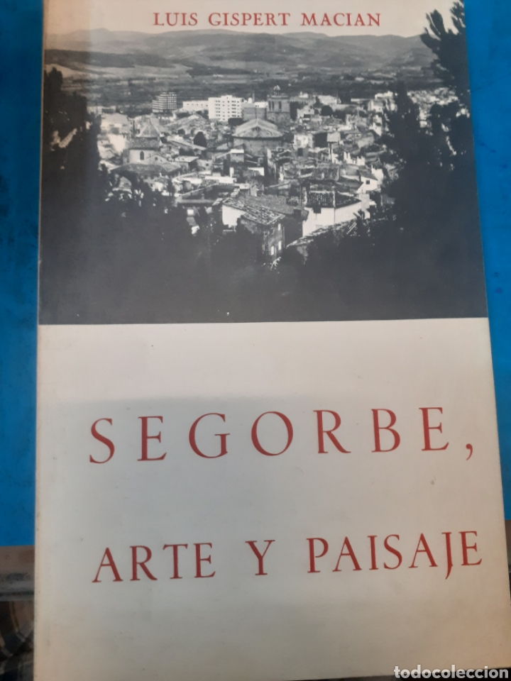 Libros: SEGORBE,ARTE Y PAISAJE - GISPERT MACIAN,Luis. - Foto 1