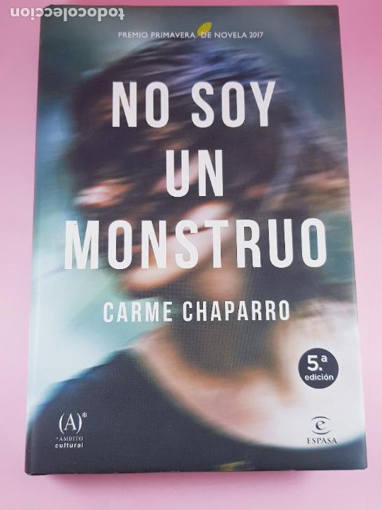 Libri di seconda mano: LIBRO-NO SOY UN MONSTRUO-CARME CHAPARRO-5&ordf;EDICI&Oacute;N-MAYO 2017-IMPOLUTO-PASTA DURA-ESPASA-SOBRECUBIERTA