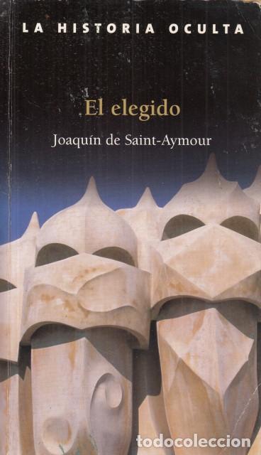 Libros: EL ELEGIDO - DE SAINT AYMOUR, JOAQU&Iacute;N - Foto 1
