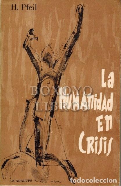 Libros: PFEIL, Hans. La Humanidad en crisis - Foto 1