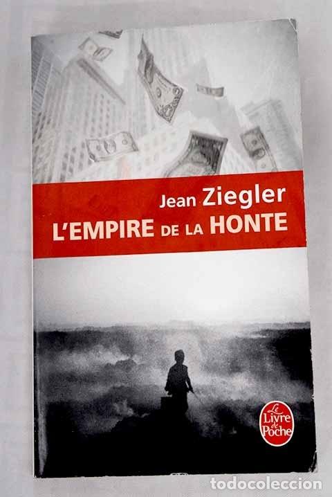 Libros: L empire de la honte.- Ziegler, Jean - Foto 1