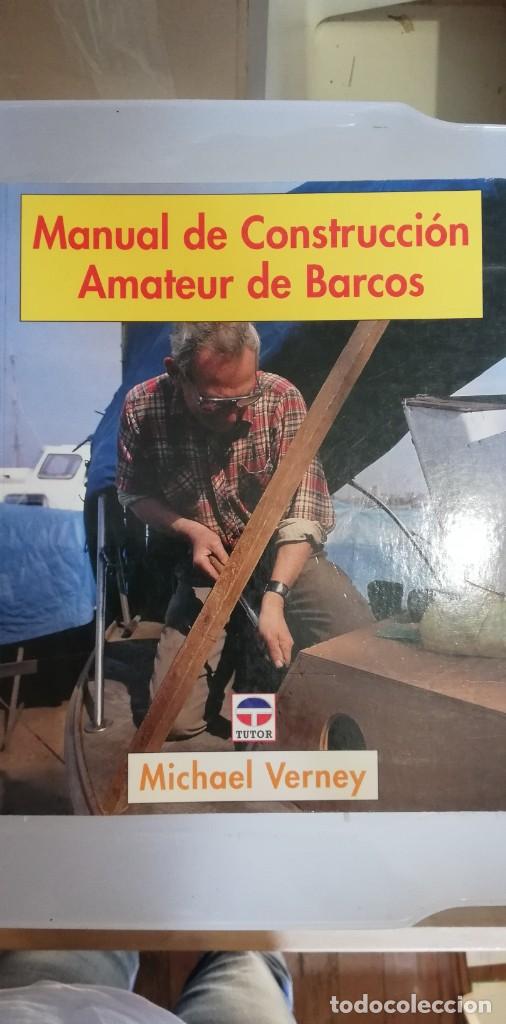 Libros: MANUAL DE CONSTRUCCION AMATEUR DE BARCOS.MICHAEL VERNEY.EDICIONES TUTOR 1995 - Foto 1