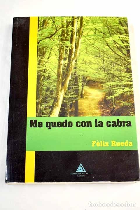 Libros: Me quedo con la cabra.- Rueda, Felix - Foto 1