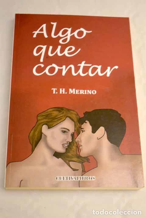 Libros: Algo que contar.- Merino, T. H. - Foto 1