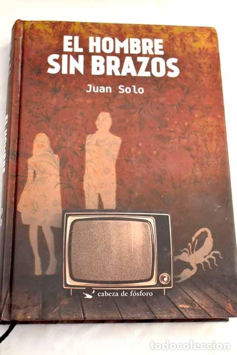 Libros: El hombre sin brazos.- Solo, Juan - Foto 1