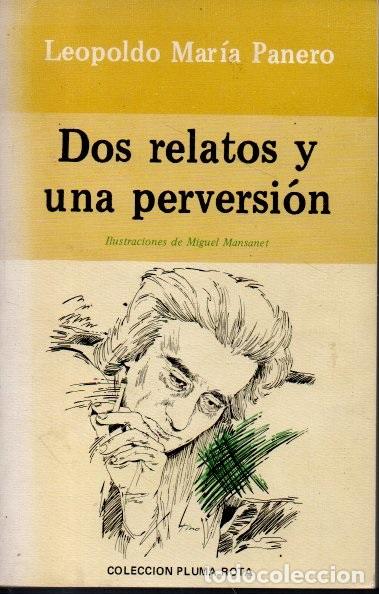 Libros: DOS RELATOS Y UNA PERVERSI&Oacute;N. - PANERO, Leopoldo Mar&iacute;a. - Foto 1