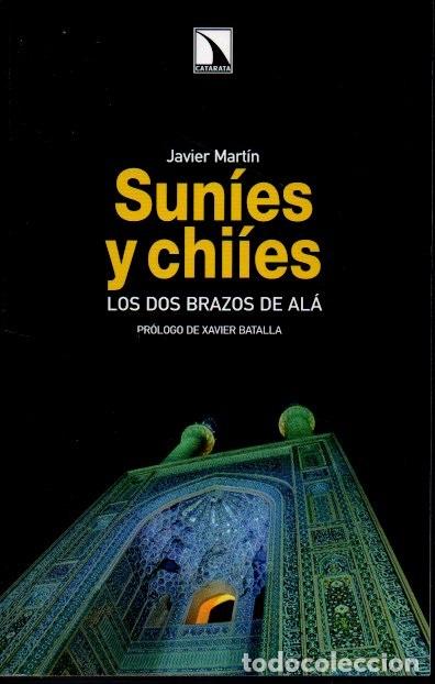 B&uuml;cher: SUN&Iacute;ES Y CHI&Iacute;ES. LOS DOS BRAZOS DE AL&Aacute;. - MART&Iacute;N, Javier.