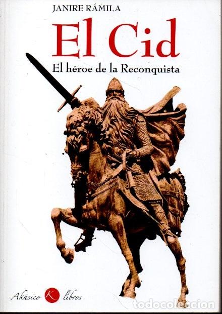 Libros: EL CID. H&Eacute;ROE DE LA RECONQUISTA. - R&Aacute;MILA, Janire. - Foto 1
