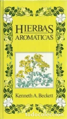 Libros: HIERBAS AROM&Aacute;TICAS - Beckett,Kenneth A. - Foto 1