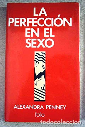 Libros: LA PERFECCI&Oacute;N EN EL SEXO - Penney,Alexandra - Foto 1