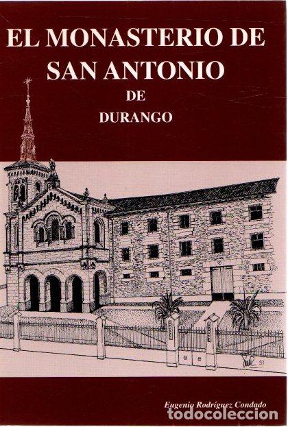 Libros: El monasterio de San Antonio de Durango - Rodr&iacute;guez Condado, Eugenio - Foto 1