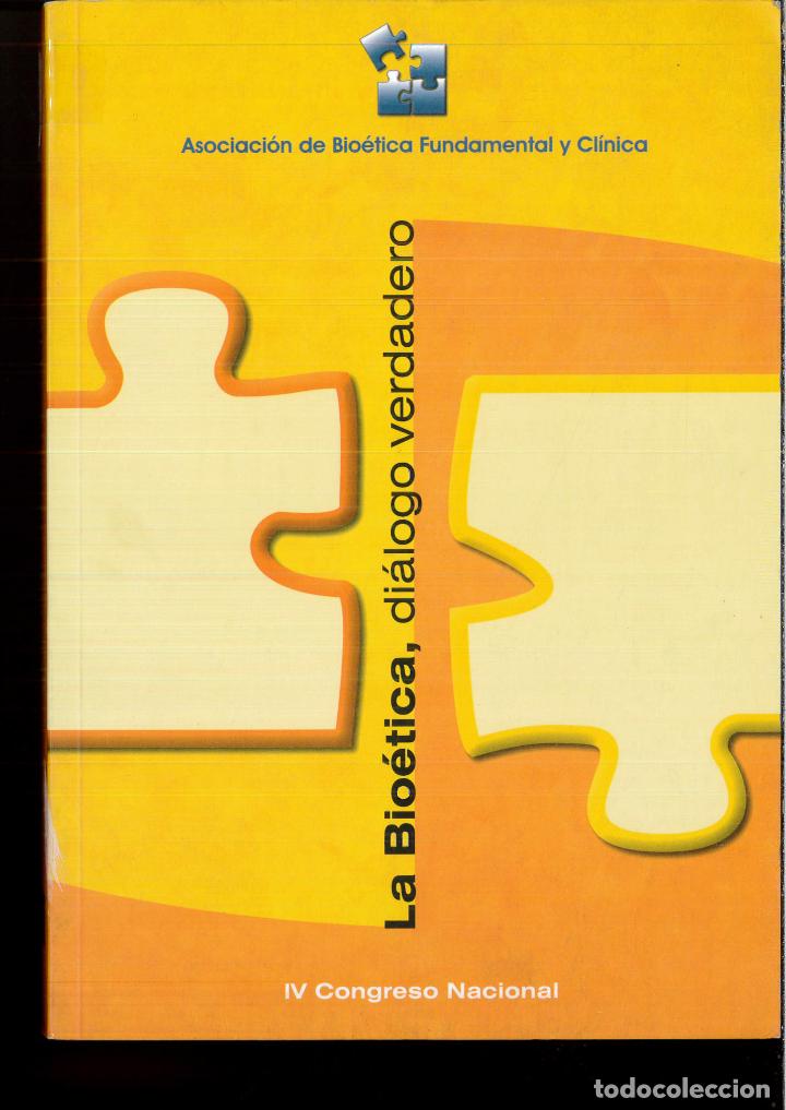 Libros: LA BIO&Eacute;TICA, DI&Aacute;LOGO VERDADERO - V.V.A.A. - Foto 1