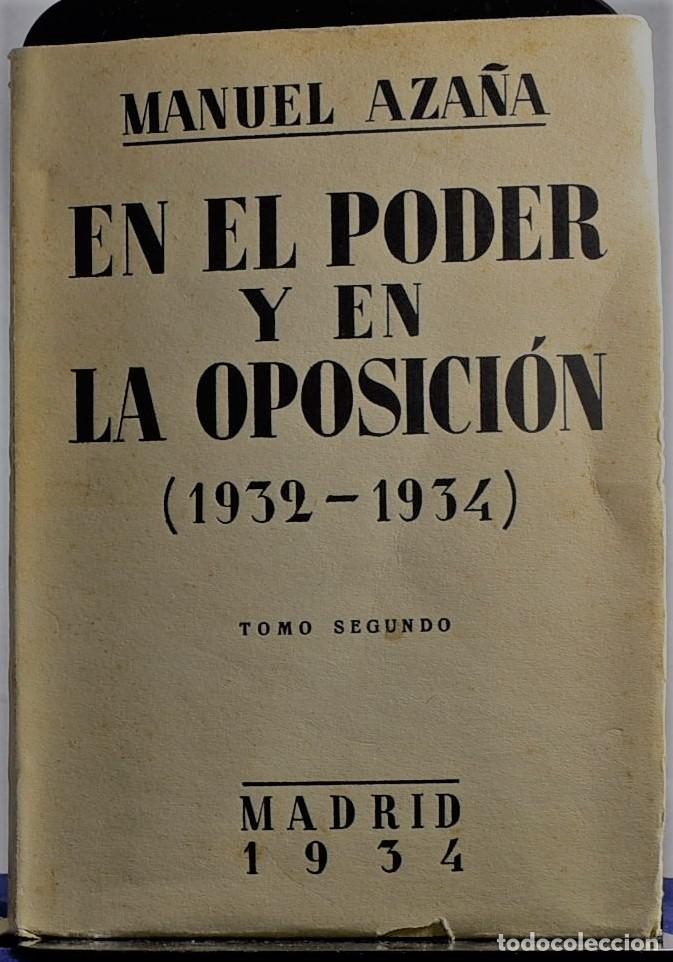 Libros: EN EL PODER Y EN LA OPOSICION (1932-1934) Tomo segundo - Manuel Aza&ntilde;a - Foto 1