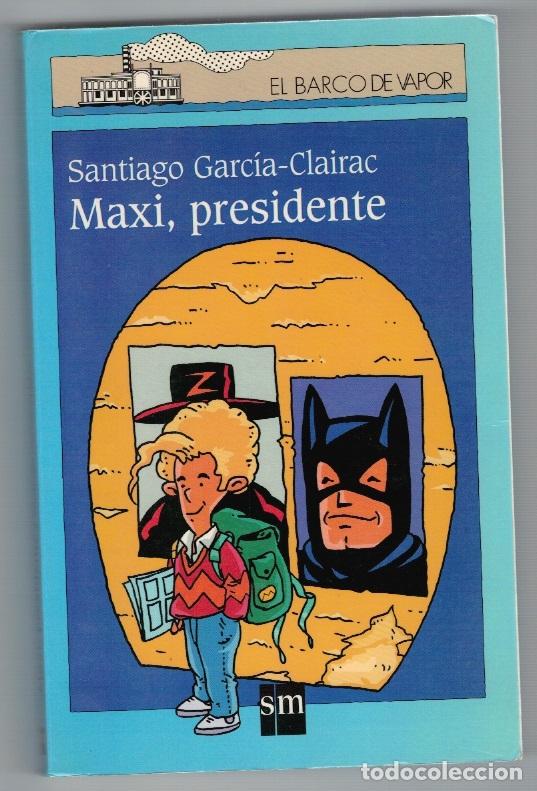 Libros: Maxi, presidente - Santiago Garc&iacute;a-Clairac - Foto 1