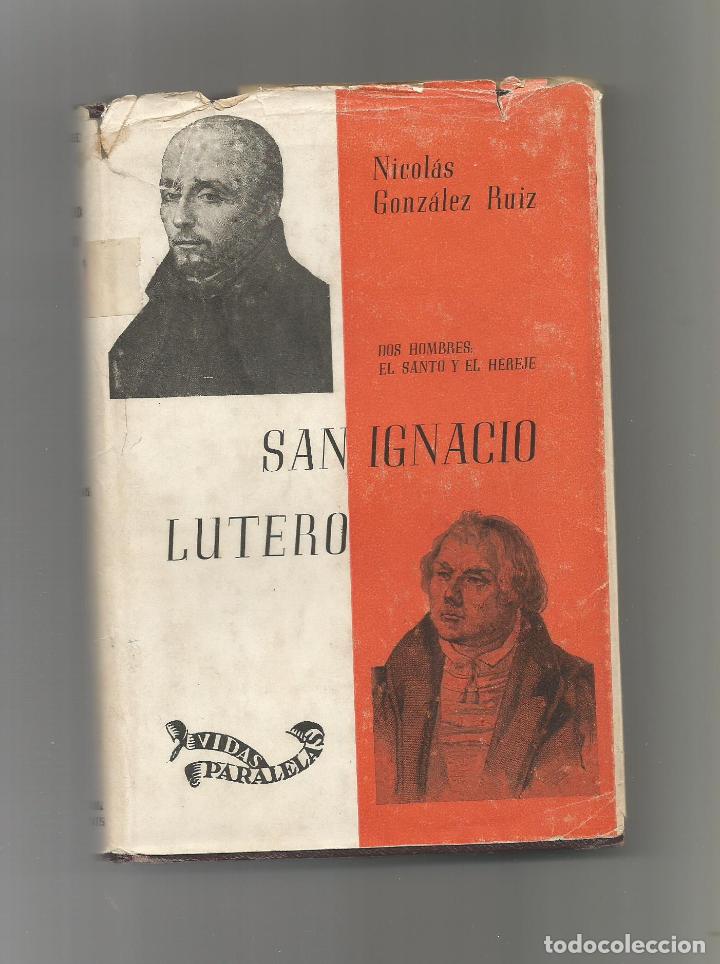 Libros: San Ignacio Lutero. - GONZ&Aacute;LEZ RUIZ, Nicol&aacute;s: - Foto 1