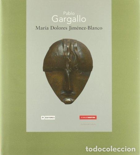 Libros: Pablo Gargallo - Jim&eacute;nez Blanco, Mar&iacute;a Dolores - Foto 1
