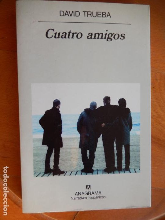 Libros: CUATRO AMIGOS - DAVID TRUEBA - ANAGRAMA 1999. - Foto 1