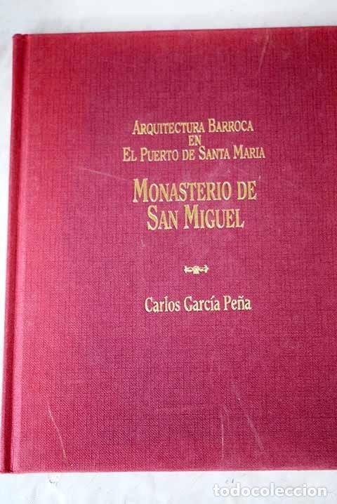Libros: Monasterio de San Miguel.- Garc&iacute;a Pe&ntilde;a, Carlos