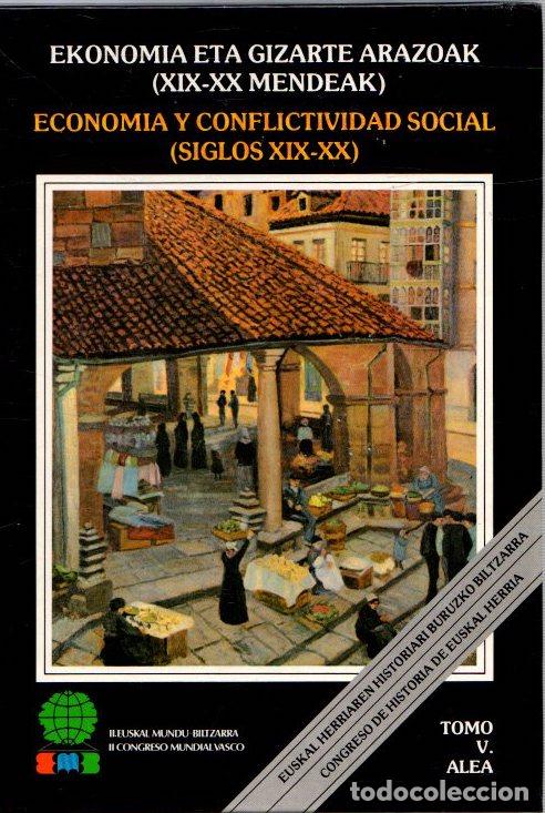 Libri di seconda mano: Congreso de historia de Euskal Herria, tomo V. Econom&iacute;a y conflictividad social (siglos, XIX-XX) - V