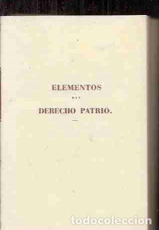 Libros: ELEMENTOS DEL DERECHO PATRIO. FACSIMIL DE LA EDICION DE 1840 - ESCRICHE, JOAQU&Iacute;N - Foto 3