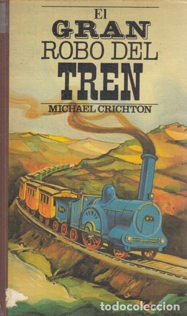 Libros: EL GRAN ROBO DEL TREN - CRICHTON, MICHAEL - Foto 1